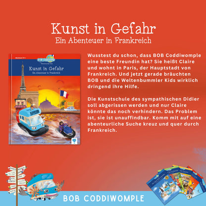 Kunst in Gefahr - Ein Abenteuer in Frankreich 🇫🇷 | Vorlesebuch für Kinder ab 6 Jahren | Abenteuer & Lesespaß | Leseförderung mit Spaß | Weltreise mit BOB Coddiwomple und den Weltenbummler Kids | Geschichte über Freundschaft