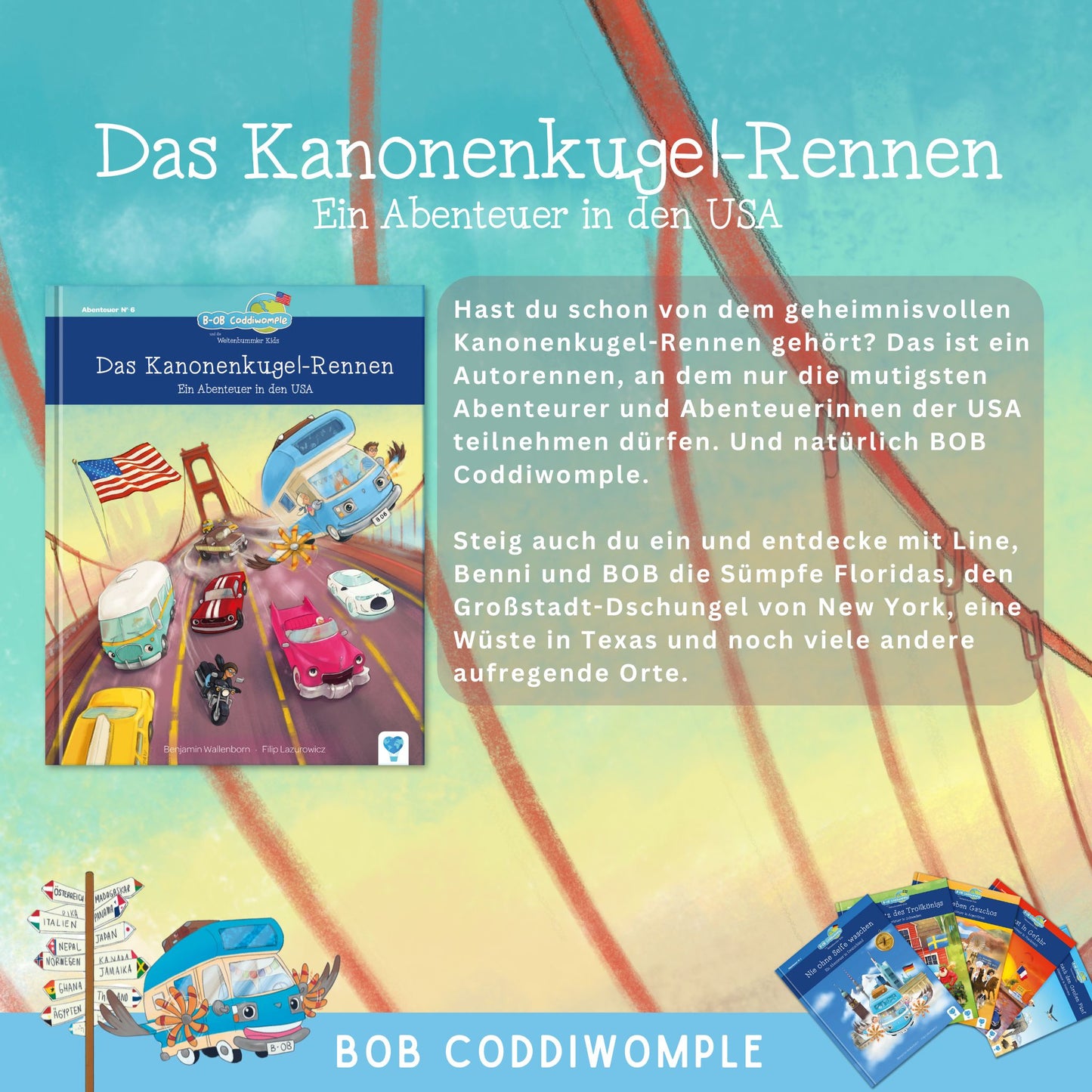 Das Kanonenkugel Rennen - Ein Abenteuer in den USA 🇺🇸 | Vorlesebuch für Kinder ab 6 Jahren | Abenteuer & Lesespaß | Leseförderung mit Spaß | Weltreise mit BOB Coddiwomple und den Weltenbummler Kids | Geschichte über Träume & Inklusion