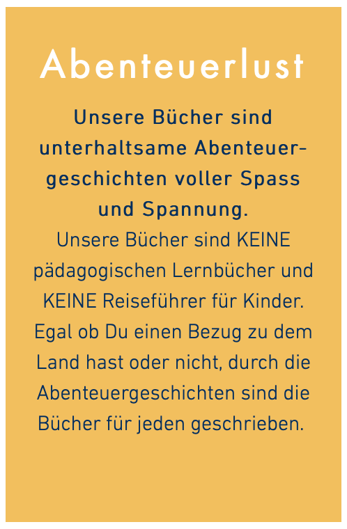 Abenteuerlust, als einer der Grundwerte des Weltenbummler Kids Verlages